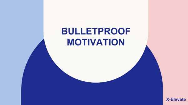 Bulletproof Motivation: Master the Science of Staying Driven