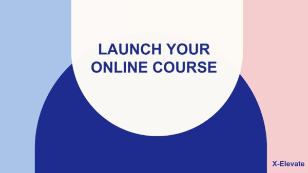 Launch Your Online Course: Step-by-Step Guide to Success