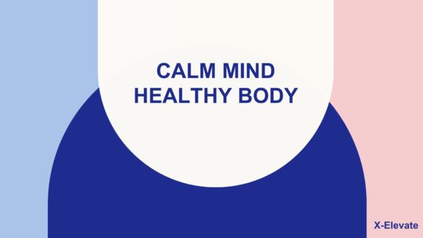 Calm Mind, Healthy Body